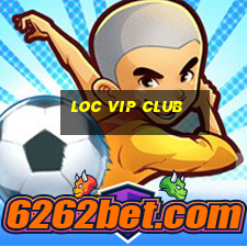 loc vip club