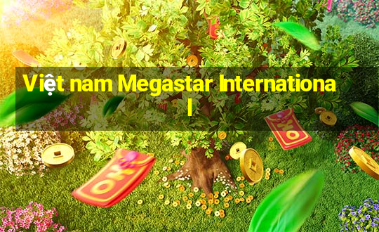 Việt nam Megastar International