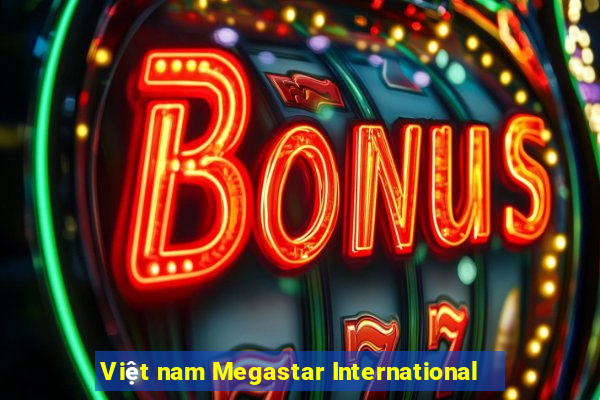 Việt nam Megastar International