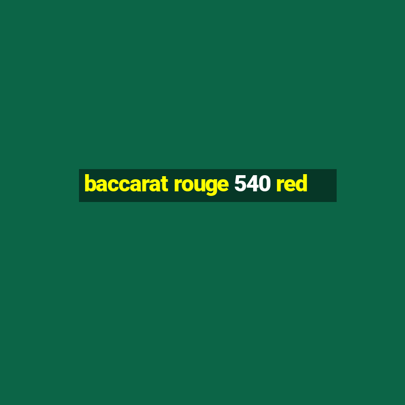 baccarat rouge 540 red