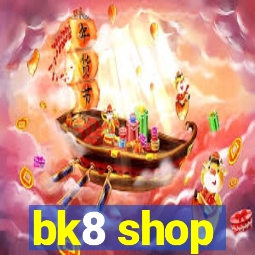 bk8 shop