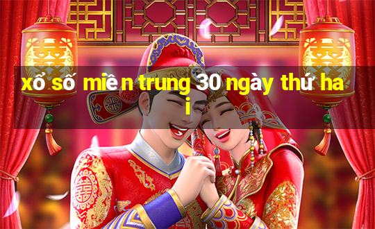 xổ số miền trung 30 ngày thứ hai