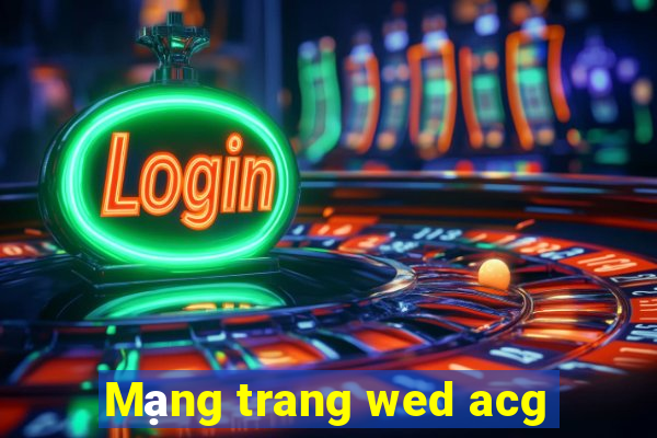 Mạng trang wed acg