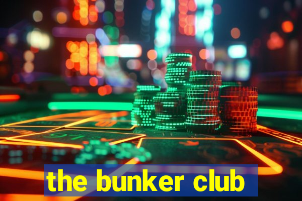 the bunker club