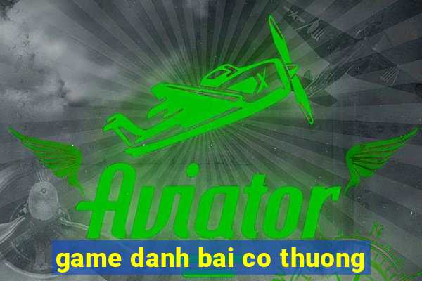 game danh bai co thuong