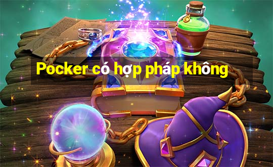 Pocker có hợp pháp không