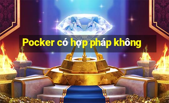 Pocker có hợp pháp không