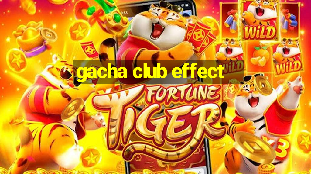 gacha club effect