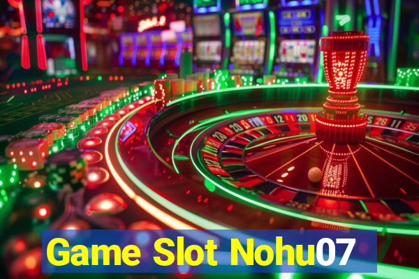 Game Slot Nohu07