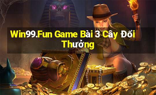 Win99.Fun Game Bài 3 Cây Đổi Thưởng