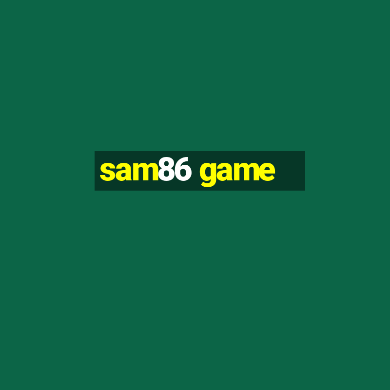 sam86 game