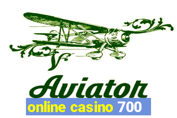 online casino 700