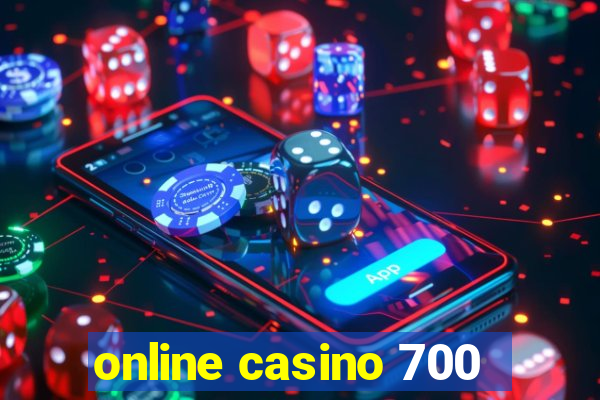 online casino 700