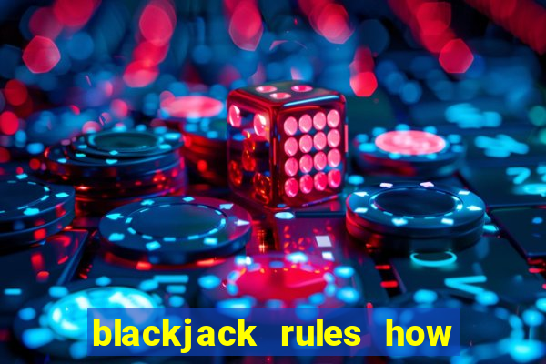 blackjack rules how to play