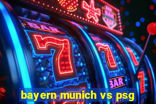 bayern munich vs psg