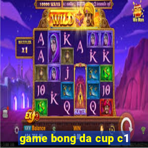 game bong da cup c1