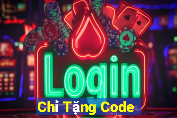 Chỉ Tặng Code