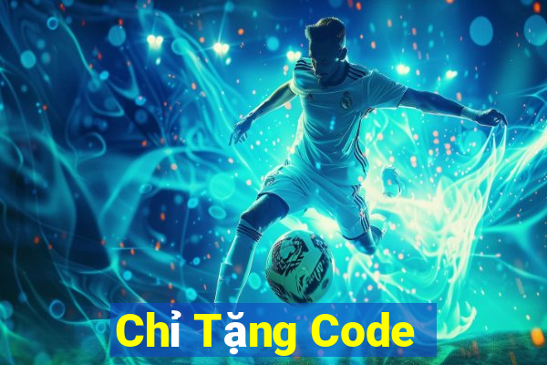 Chỉ Tặng Code