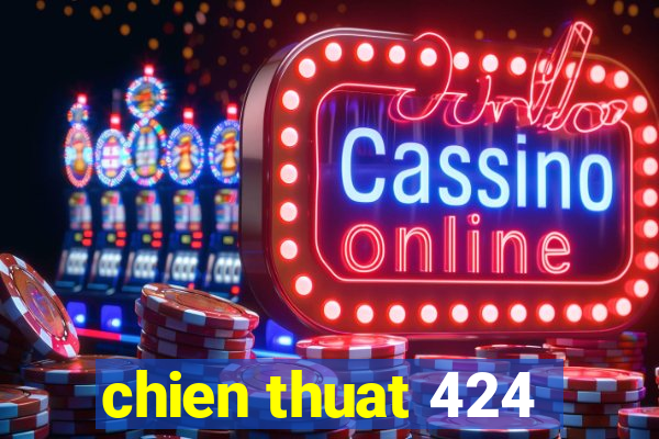 chien thuat 424