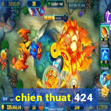 chien thuat 424