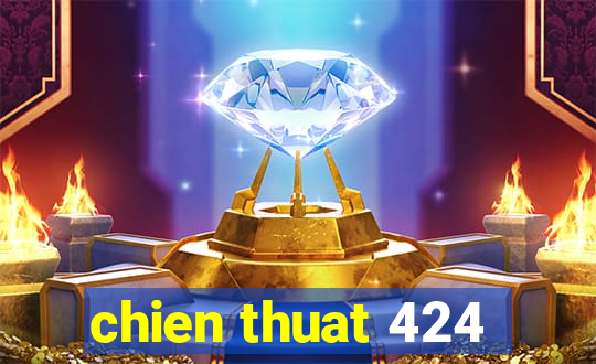 chien thuat 424