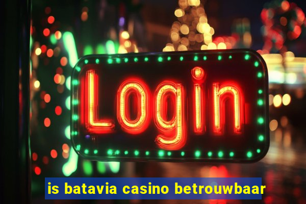 is batavia casino betrouwbaar