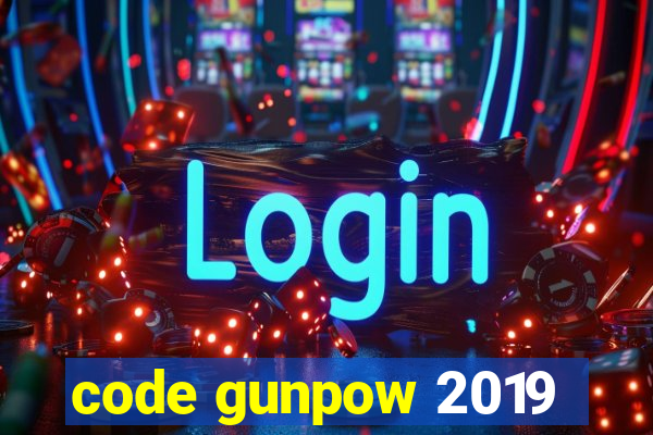 code gunpow 2019