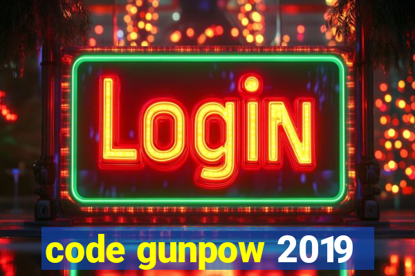 code gunpow 2019