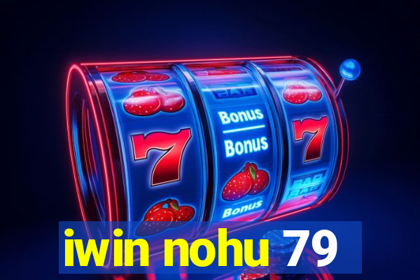 iwin nohu 79