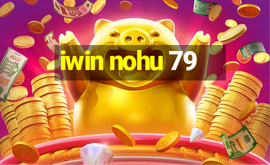 iwin nohu 79