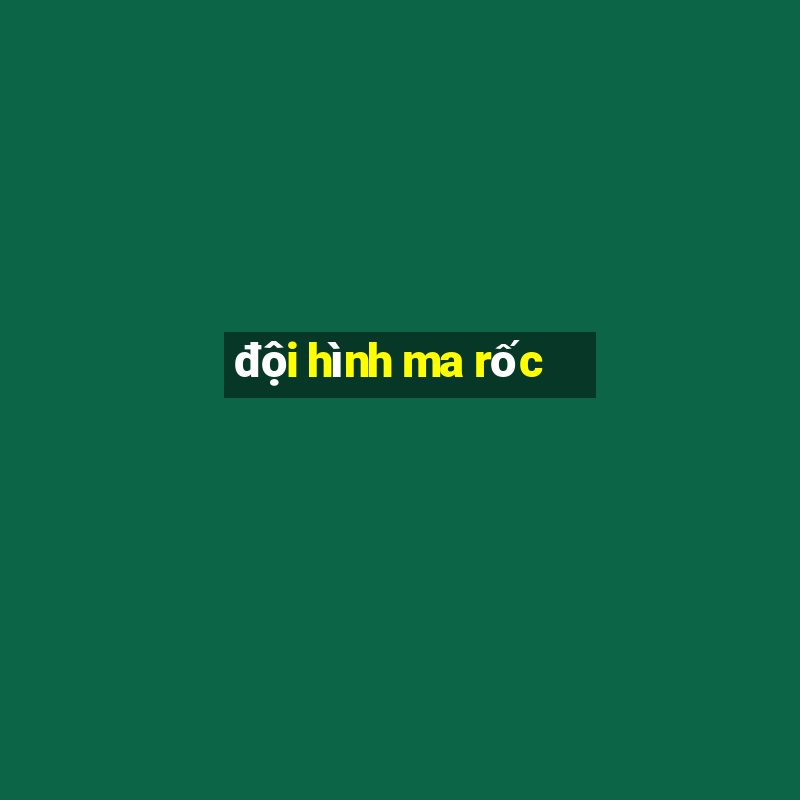 đội hình ma rốc