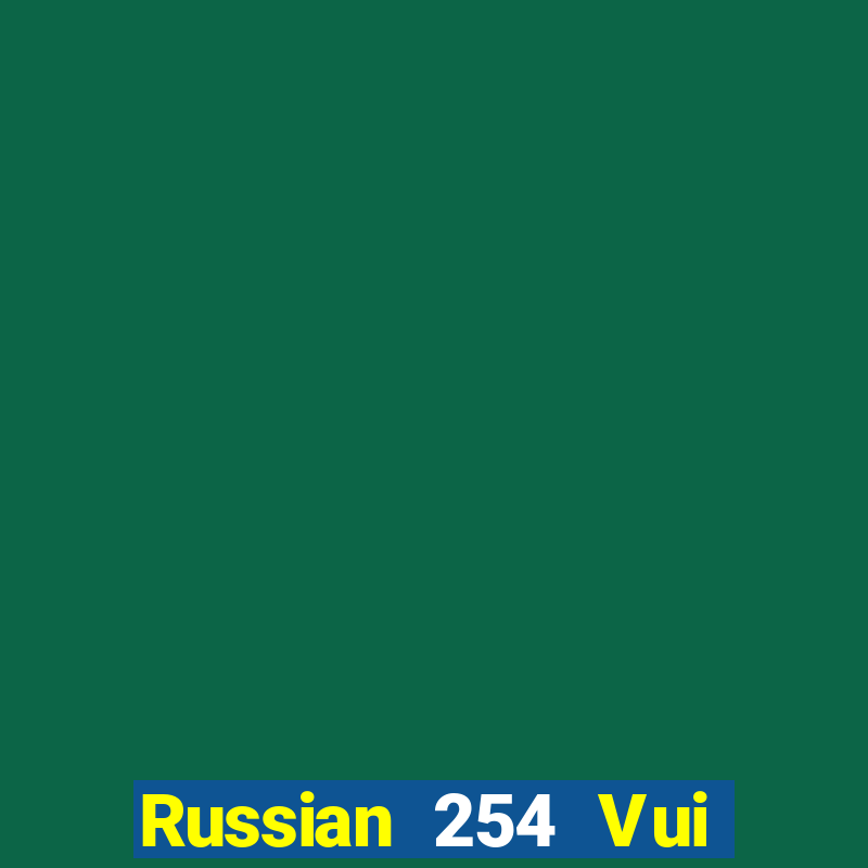 Russian 254 Vui ch桩 Fun88 tải về