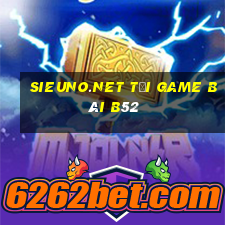 Sieuno.Net Tại Game Bài B52