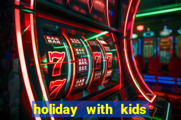 holiday with kids club france