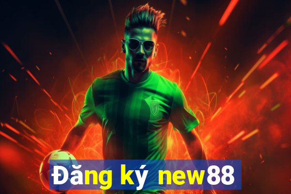 Đăng ký new88