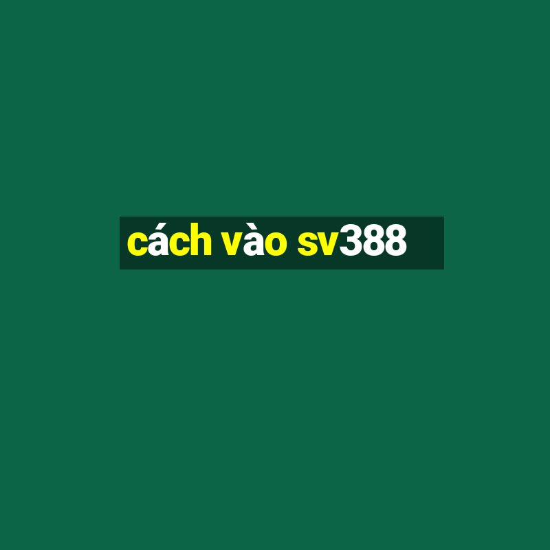 cách vào sv388