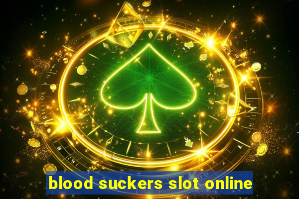 blood suckers slot online