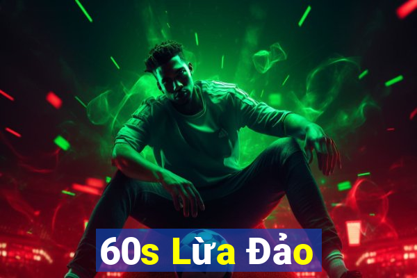 60s Lừa Đảo