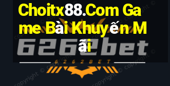 Choitx88.Com Game Bài Khuyến Mãi