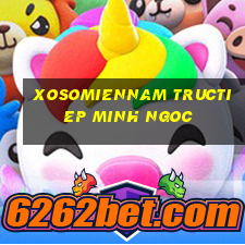 xosomiennam tructiep minh ngoc