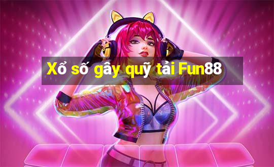 Xổ số gây quỹ tải Fun88