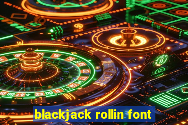 blackjack rollin font