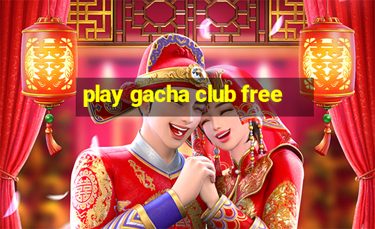 play gacha club free