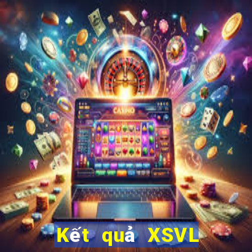 Kết quả XSVL Thứ 7