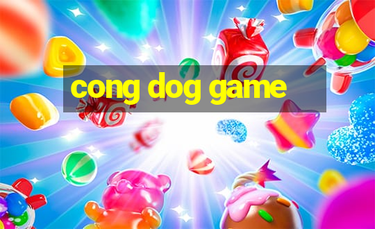 cong dog game