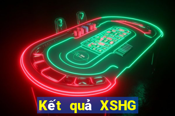 Kết quả XSHG hôm nay