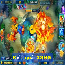 Kết quả XSHG hôm nay