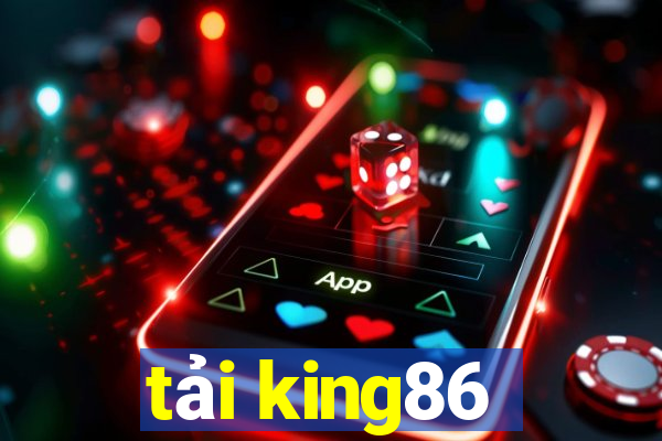 tải king86