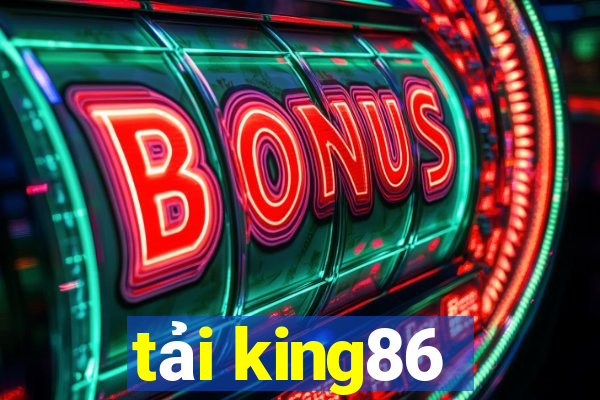 tải king86