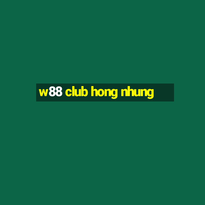 w88 club hong nhung